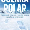 GUERRA POLAR [RUSTICA]