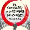GUERRERO A LA SOMBRA DEL CEREZO, EL [RUSTICA]