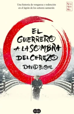 GUERRERO A LA SOMBRA DEL CEREZO, EL [RUSTICA]