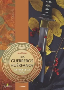 GUERREROS HUERFANOS, LOS (LOS HIJOS DE LOS OTORI VOL.1) [RUSTICA]
