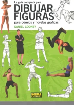 GUIA COMPLETA PARA DIBUJAR FIGURAS PARA COMICS Y NOVELAS GRAFICAS [RUSTICA]