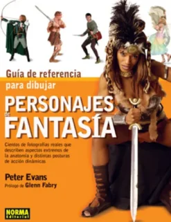 GUIA DE REFERENCIA PARA DIBUJAR PERSONAJES DE FANTASIA [RUSTICA]