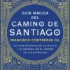GUIA MAGICA DEL CAMINO DE SANTIAGO [RUSTICA]