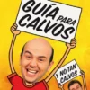 GUIA PARA CALVOS Y NO TAN CALVOS [RUSTICA]