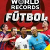 GUINNESS WORLD RECORDS 2026: FUTBOL [RUSTICA]