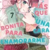 HACE FALTA MAS QUE UNA CARA BONITA PARA ENAMORARME Nº07 [RUSTICA]