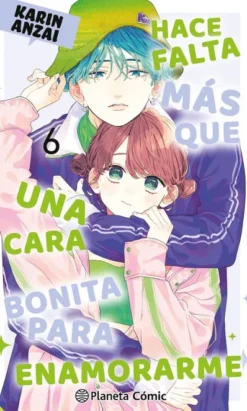 HACE FALTA MAS QUE UNA CARA BONITA PARA ENAMORARME Nº06 [RUSTICA]