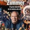 HANS ZIMMER: EL GRAN MAESTRO DE LA MUSICA DE CINE [RUSTICA]