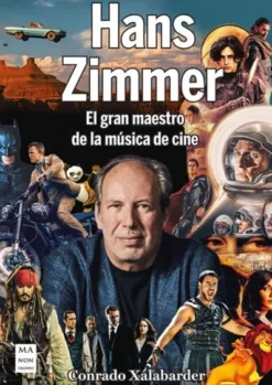 HANS ZIMMER: EL GRAN MAESTRO DE LA MUSICA DE CINE [RUSTICA]