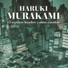HARUKI MURAKAMI: EL SEPTIMO HOMBRE Y OTROS CUENTOS [CARTONE]