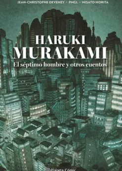 HARUKI MURAKAMI: EL SEPTIMO HOMBRE Y OTROS CUENTOS [CARTONE]