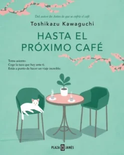 HASTA EL PROXIMO CAFE (ANTES DE QUE SE ENFRIE EL CAFE 4) [RUSTICA]