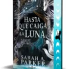 HASTA QUE CAIGA LA LUNA (LA CAIDA LUNAR 1) (EDICION ESPECIAL LIMITADA) [CARTONE]