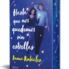 HASTA QUE NOS QUEDEMOS SIN ESTRELLAS (EDICION ESPECIAL CON CANTOS PINTADOS) [CARTONE]