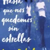 HASTA QUE NOS QUEDEMOS SIN ESTRELLAS [BOLSILLO]
