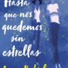 HASTA QUE NOS QUEDEMOS SIN ESTRELLAS [RUSTICA]