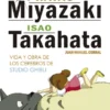 HAYAO MIYAZAKI E ISAO TAKAHATA: VIDA Y OBRA DE LOS CEREBROS DE STUDIO GHIBLI [CARTONE]