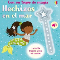 HECHIZOS EN EL MAR (LA VARITA MAGICA ACTIVA LOS SONIDOS) [CARTONE]