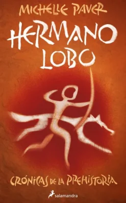 HERMANO LOBO (CRONICAS DE LA PREHISTORIA 1) [RUSTICA]