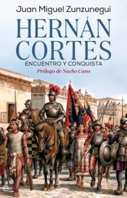 HERNAN CORTES: ENCUENTRO Y CONQUISTA [RUSTICA]