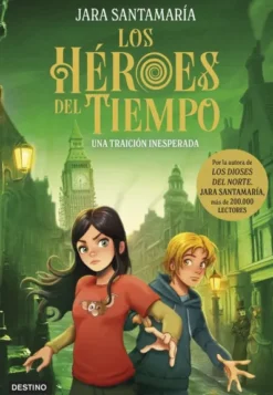 HEROES DEL TIEMPO, LOS Nº02: UNA TRAICION INESPERADA [CARTONE]