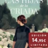 HIJAS DE LA CRIADA, LAS (EDICION LIMITADA) [BOLSILLO]