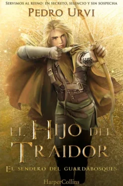 HIJO DEL TRAIDOR, EL (EL SENDERO DEL GUARDABOSQUES, LIBRO 1) [RUSTICA]