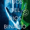 HIJOS DEL DIOS BINARIO [BOLSILLO]