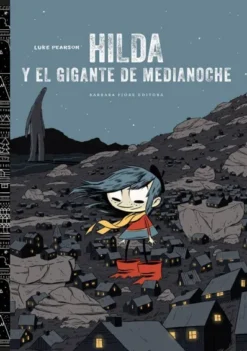HILDA Y EL GIGANTE DE MEDIANOCHE [CARTONE]