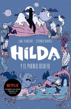 HILDA Y EL PUEBLO OCULTO (LIBRO 1) [CARTONE]