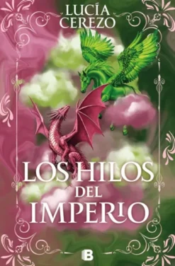 HILOS DEL IMPERIO, LOS (SAGA FENIX & DRAGON PRECUELA) [RUSTICA]