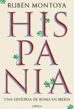 HISPANIA: UNA HISTORIA DE ROMA EN IBERIA [CARTONE]
