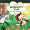 HISTORIA DE CAPERUCITA ROJA EN 6 POP-UPS, LA [CARTONE]