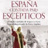 HISTORIA DE ESPAÑA CONTADA PARA ESCEPTICOS [BOLSILLO]