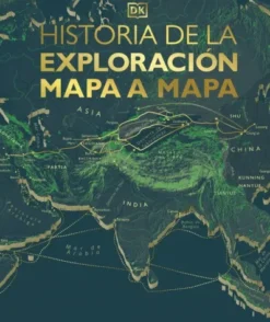 HISTORIA DE LA EXPLORACION MAPA A MAPA [CARTONE]