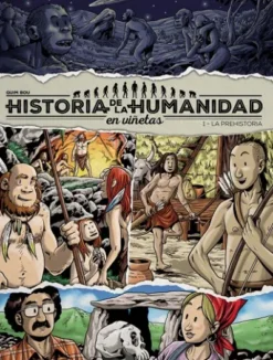 HISTORIA DE LA HUMANIDAD EN VIÑETAS VOL.1: LA PREHISTORIA [CARTONE]
