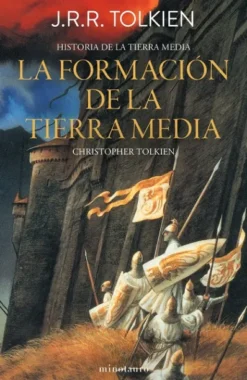 HISTORIA DE LA TIERRA MEDIA VOL.04: LA FORMACION DE LA TIERRA MEDIA [RUSTICA]