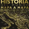 HISTORIA DEL MUNDO MAPA A MAPA [CARTONE]