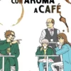 HISTORIAS CON AROMA A CAFE (TOMO UNICO) [RUSTICA]