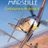 HISTORIAS DE LA GUERRA: HANS-JOACHIM MARSEILLE LA ESTRELLA DE AFRICA [CARTONE]
