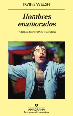 HOMBRES ENAMORADOS (SECUELA DE TRAINSPOTTING) [RUSTICA]