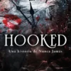 HOOKED (UNA HISTORIA DE NUNCA JAMAS 1) [RUSTICA]