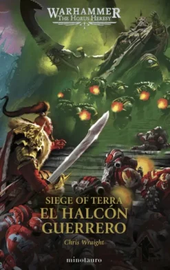 HORUS HERESY SIEGE OF TERRA Nº06: EL HALCON GUERRERO (WARHAMMER 40.000) [RUSTICA]
