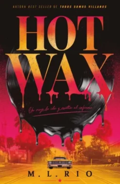 HOT WAX: UN VIAJE DE IDA Y VUELTA AL INFIERNO [RUSTICA]
