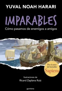 IMPARABLES Nº03: COMO PASAMOS DE ENEMIGOS A AMIGOS [CARTONE]