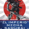IMPERIO MECHA SAMURAI, EL [RUSTICA]