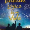 INEXPLICABLE LOGICA DE MI VIDA, LA [RUSTICA]