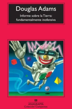 INFORME SOBRE LA TIERRA: FUNDAMENTALMENTE INOFENSIVA [RUSTICA]
