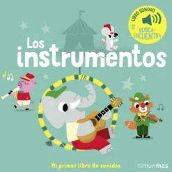 INSTRUMENTOS, LOS: MI PRIMER LIBRO DE SONIDOS [CARTONE]