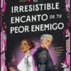 IRRESISTIBLE ENCANTO DE TU PEOR ENEMIGO, EL (EDICION LIMITADA CON ILUSTRACIONES EN LAS TAPAS) [CARTONE]